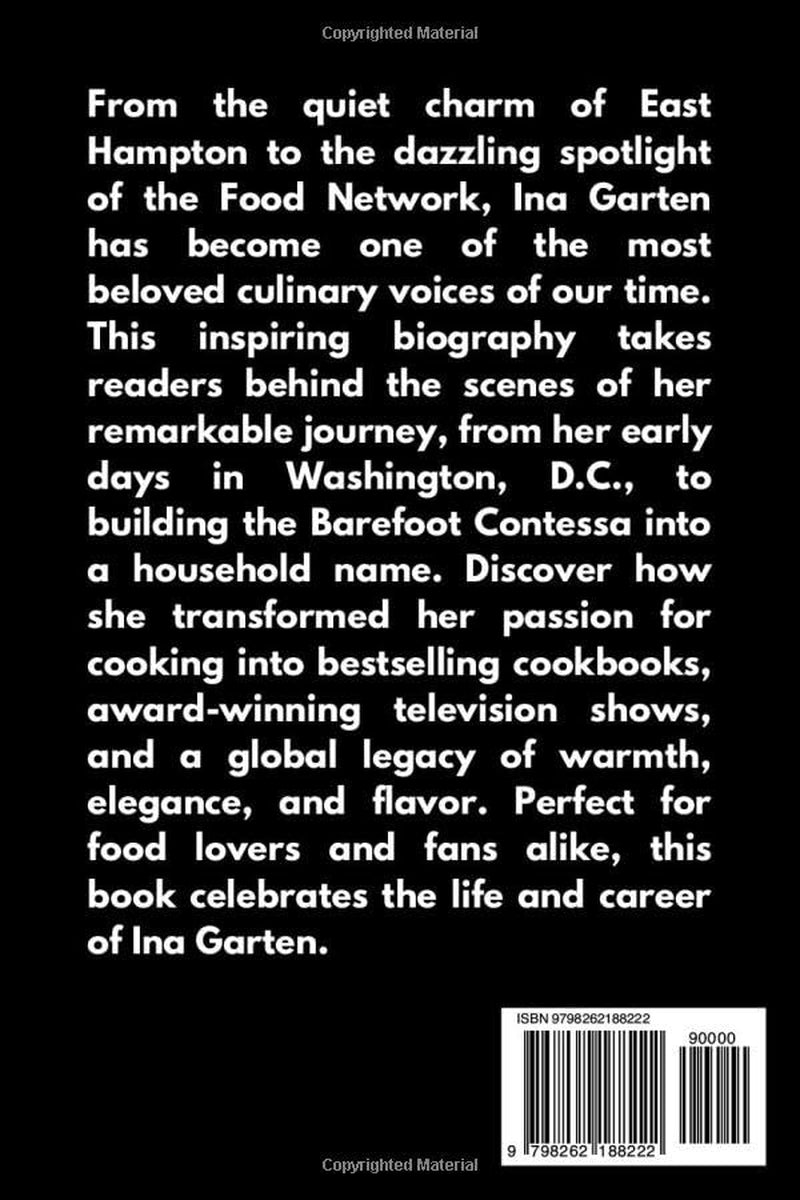 INA GARTEN: The Inspiring Biography of Ina Garten: Her Life Story, Food Network Fame, and the Journey of a Beloved Author and TV Host