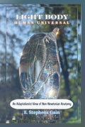 Light Body Human Universal: An Adaptationist View of Non-Newtonian Anatomy