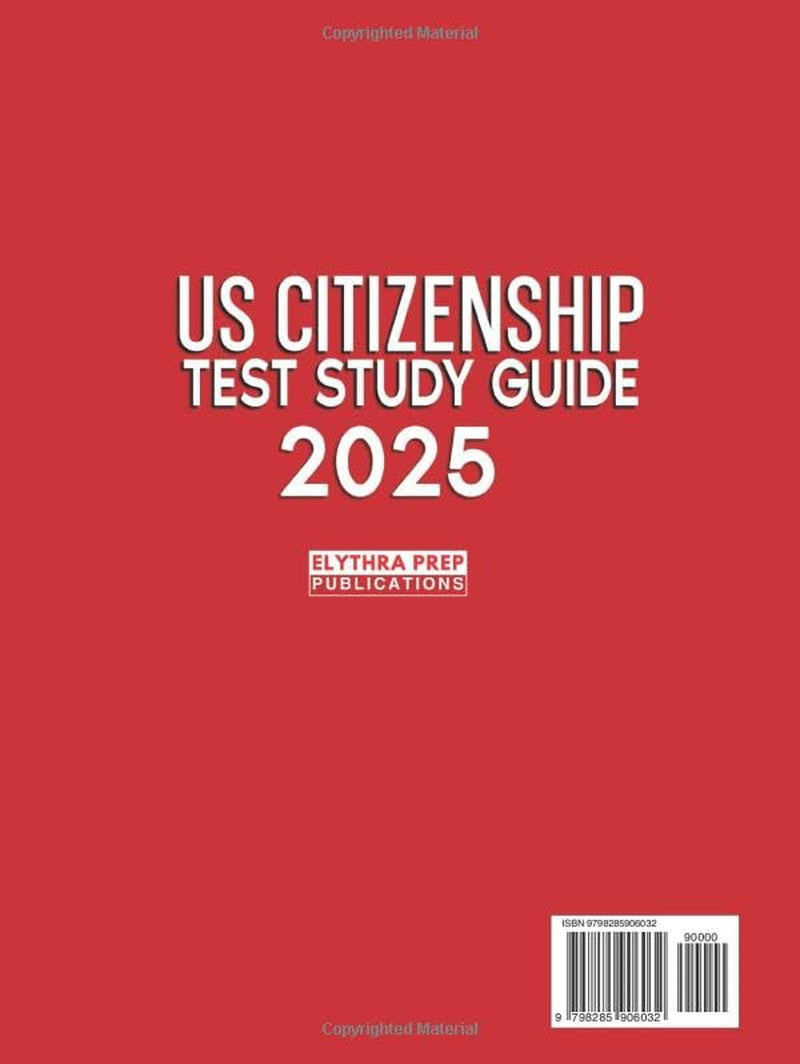 US Citizenship Test Study Guide: Master Every Detail for Naturalization Success with Ease| Comprehensive Civics Breakdown, Expert Guidance, and Confidence for Every USCIS Question