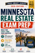 Minnesota Real Estate Exam Prep 2026–2027: 375 Practice Questions, PSI-Style Exams, Minnesota Law, Visual Study Tools, Exam Traps & 48-Hour Cram Plan (Pass Smart Series)
