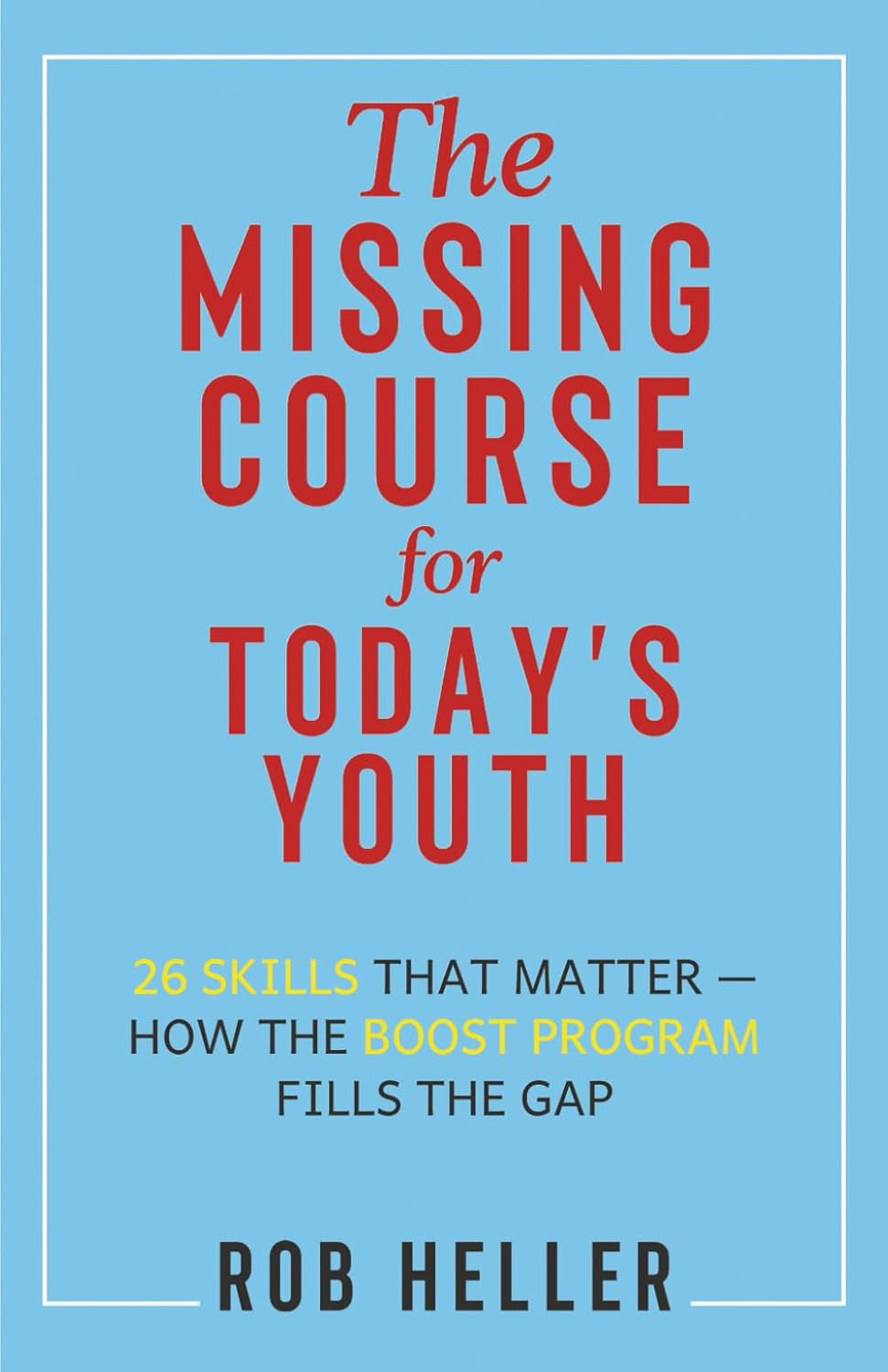 The Missing Course for Today's Youth: 26 Skills That Matter—How The Boost Program Fills The Gap