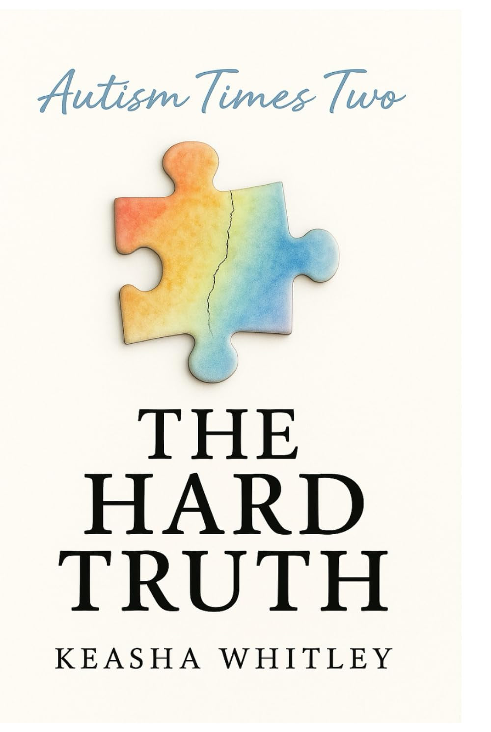 Autism Times Two:: The Hard Truth