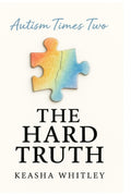 Autism Times Two:: The Hard Truth