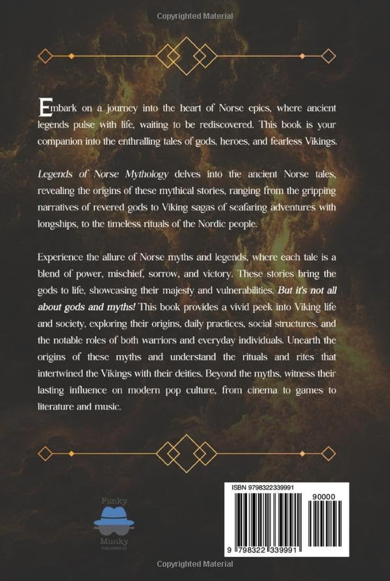 Legends of Norse Mythology: Ancient Tales and Their Influence on Today’s Culture From Viking Traditions to The Gods of Asgard