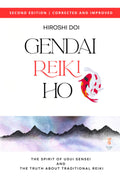 Gendai Reiki Ho: The Spirit of Usui Sensei and the Truth about Traditional Reiki