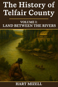 The History of Telfair County, Georgia: Volume One: Land Between the Rivers