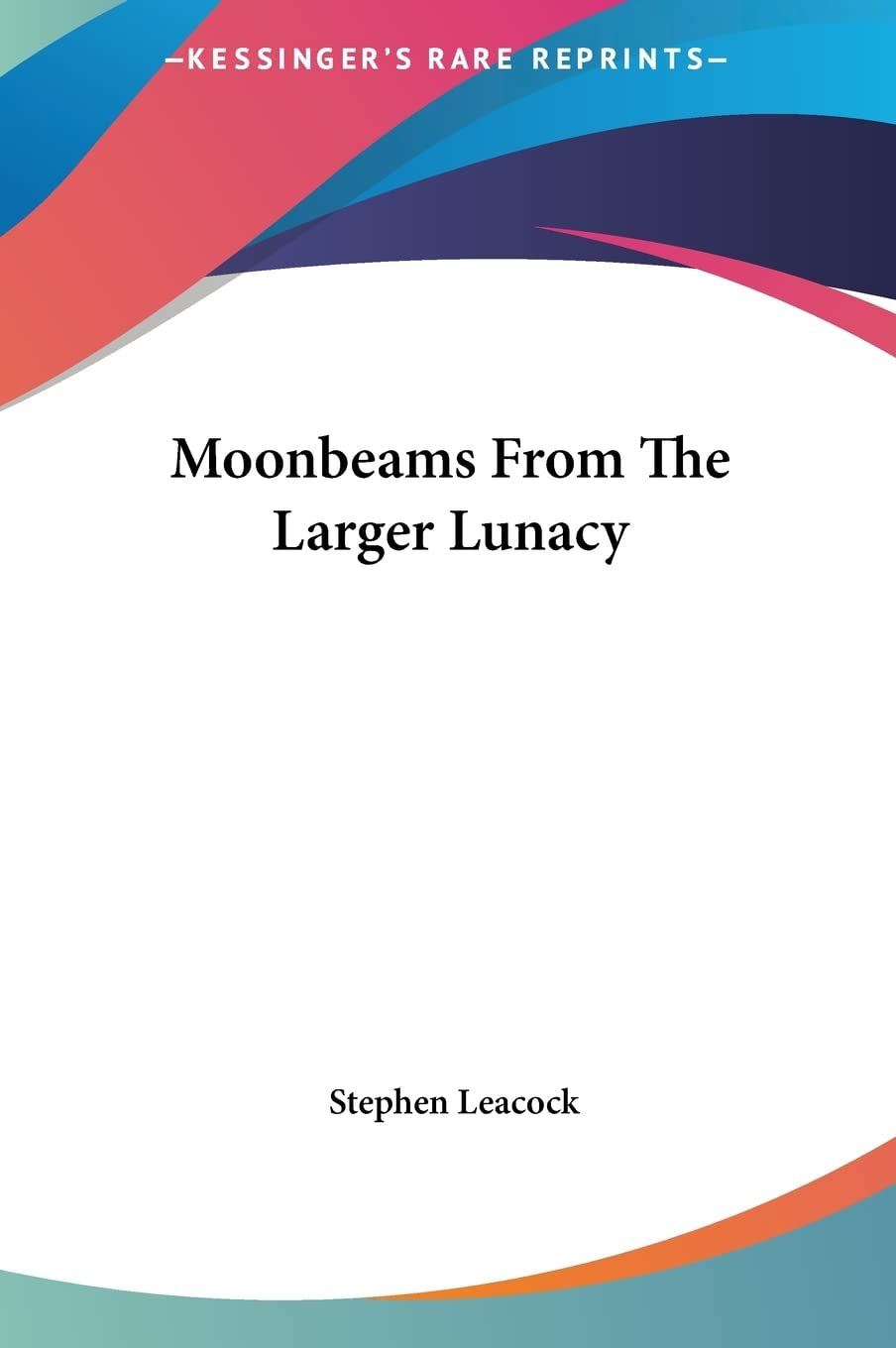 Moonbeams From The Larger Lunacy