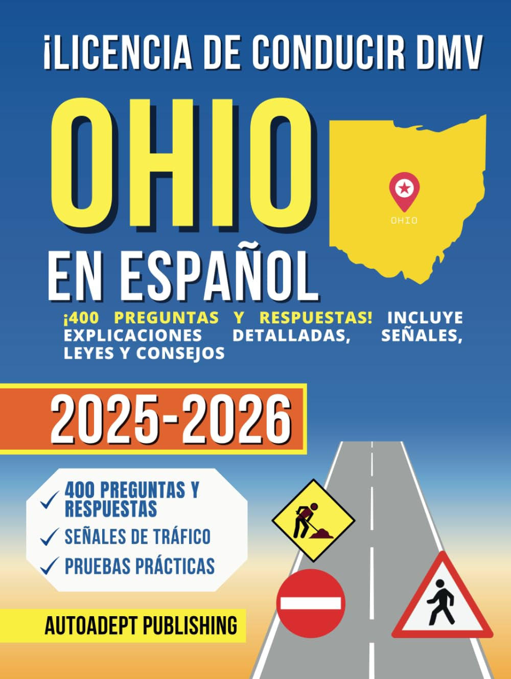 ¡Licencia de Conducir DMV Ohio en Español: ¡400 Preguntas Y Respuestas! Incluye Explicaciones Detalladas, Señales, Leyes Y Consejos (Spanish Edition)