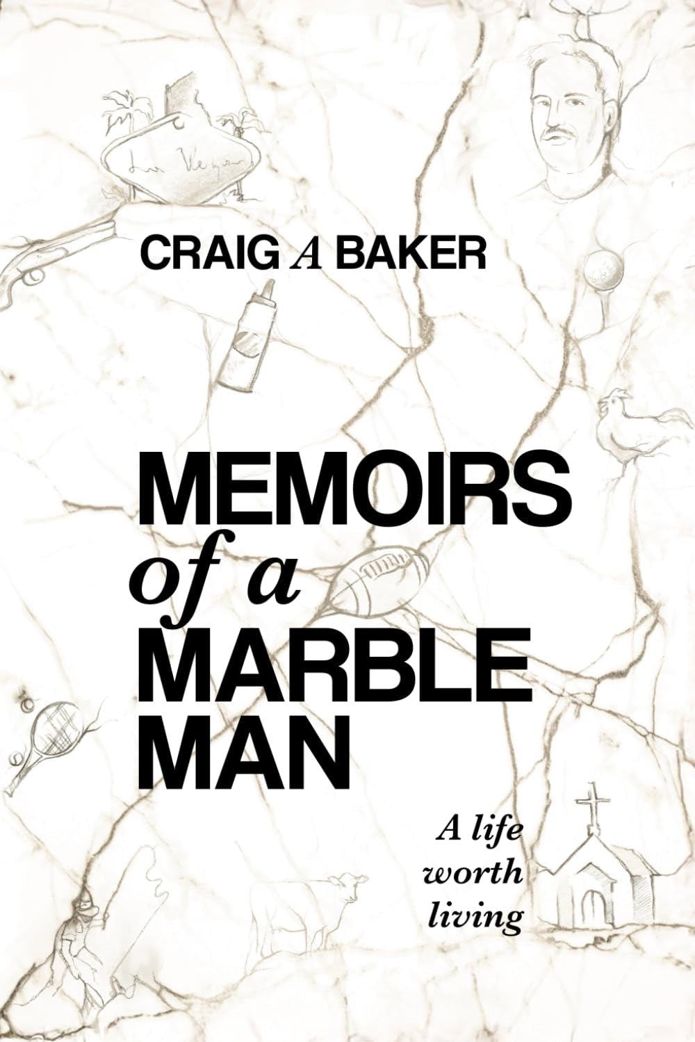 Memoirs of a Marble Man: A life worth living