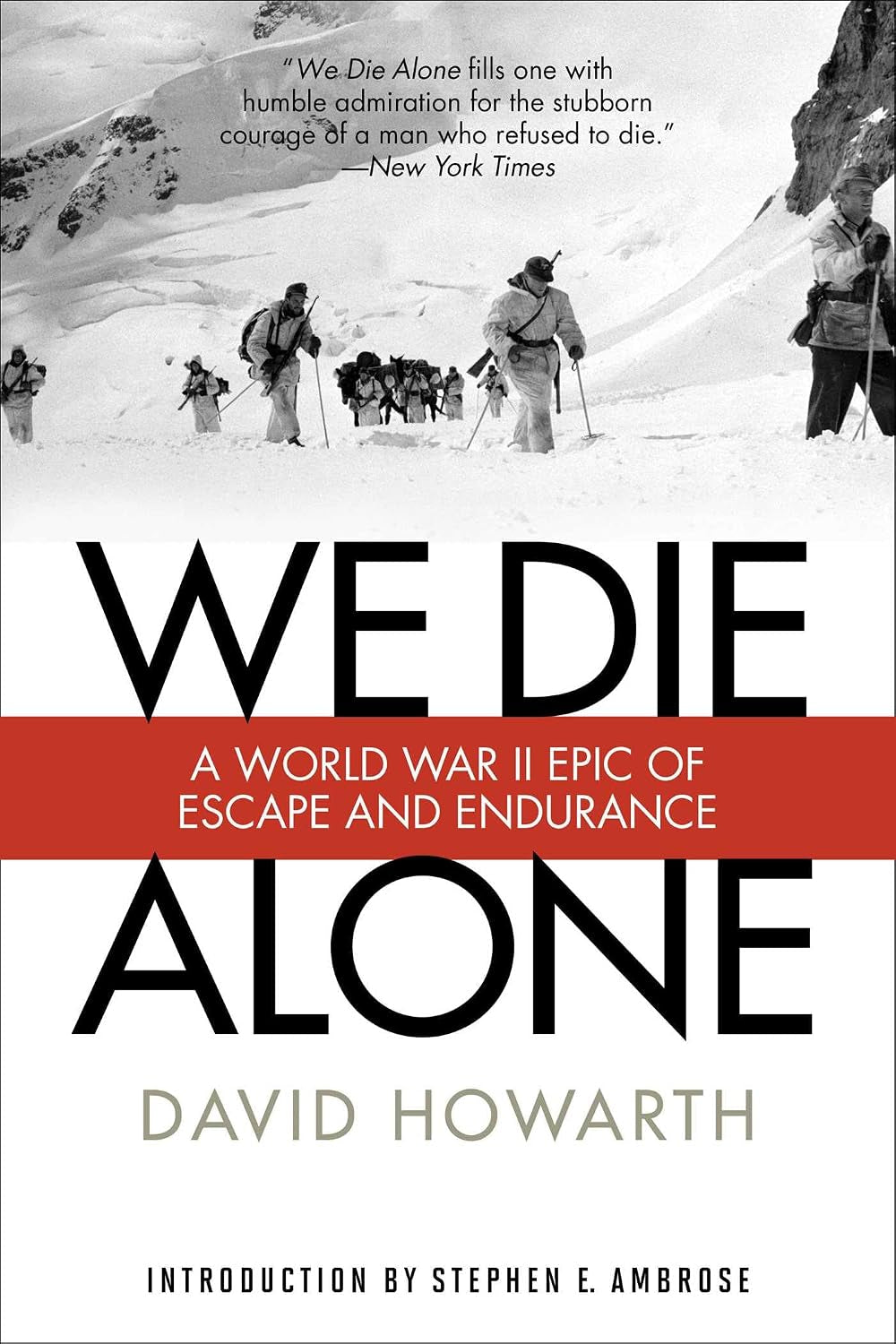 We Die Alone: A WWII Epic Of Escape And Endurance