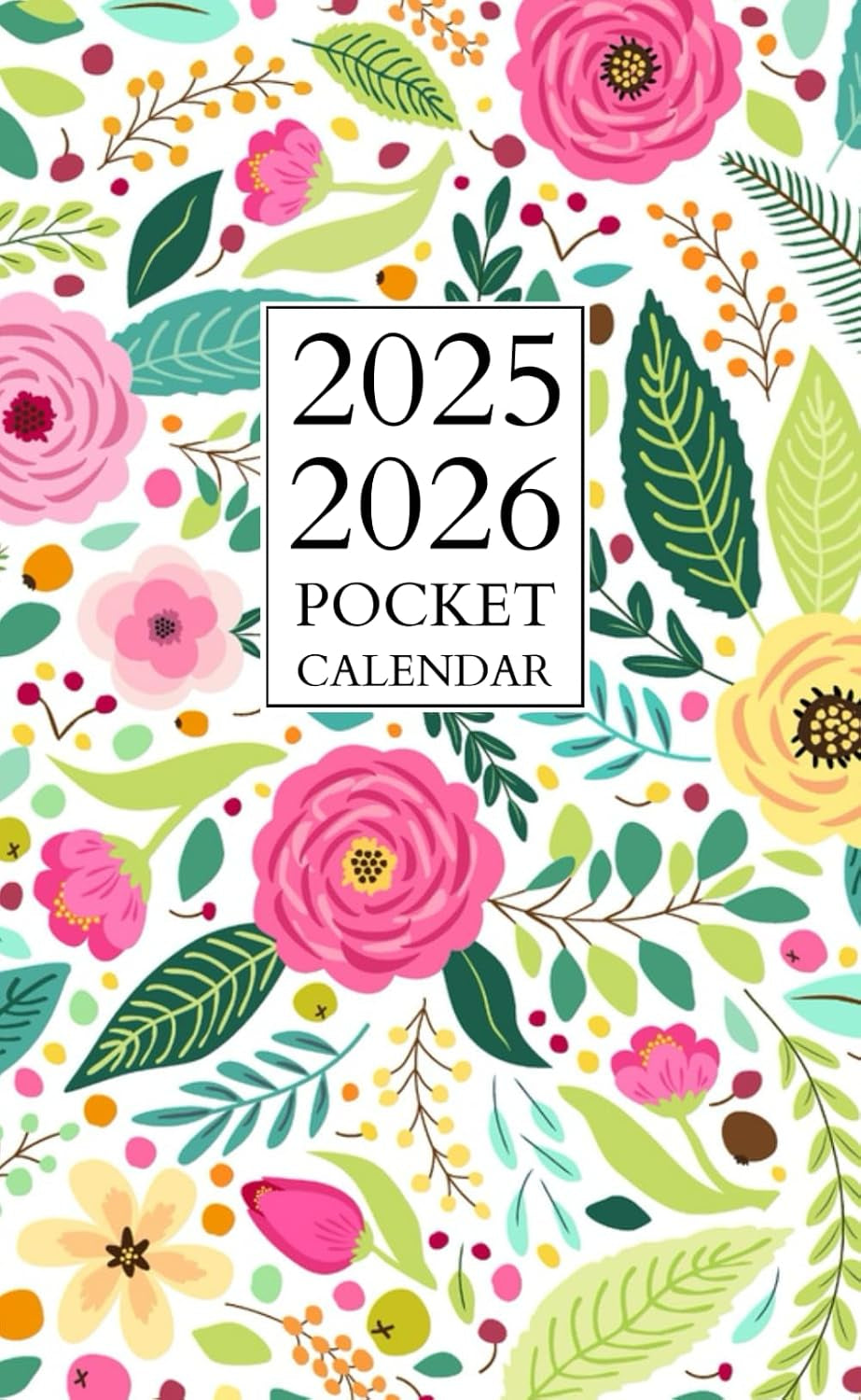 pocket calendar 2025-2026: Monthly Planner For Purse Small Size 2-Year From January 2025 To December 2026 | Floral Cover