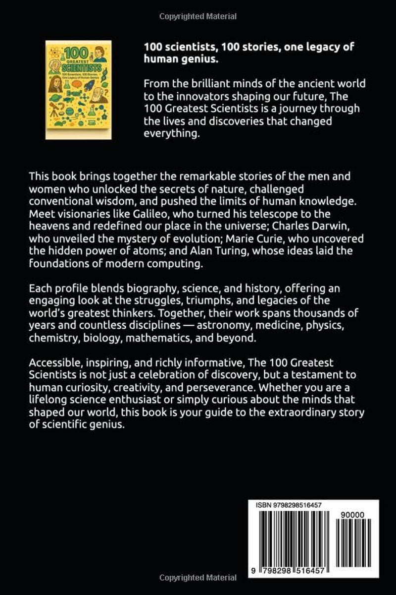 100 Greatest Scientists: 100 scientists, 100 stories, one legacy of human genius. (100 Minds, 100 Stories, 100 Legacies)