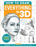 How to Draw Everything in 3D: Includes Videos Tutorials Learn to Draw Book for Adults and Teens with Step-by-Step Lessons and Guides on 30 Amazing ... Beginners (Gifts for Young Artists Who Draw)