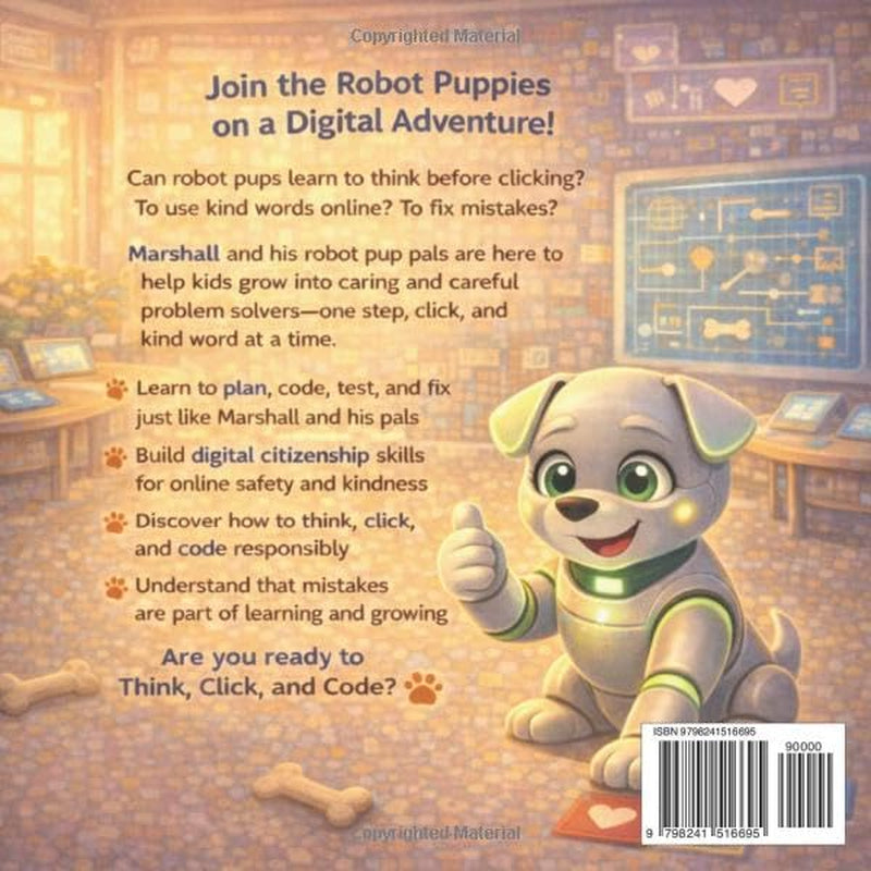 Think, Click, Code: Marshall's Guide to Being a Digital Pup: A story about thinking, coding, and being kind online.