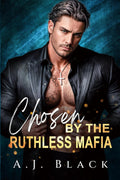 Chosen by the Ruthless Mafia: An Arranged Marriage Enemies to lovers Twin Swap Russian Mafia Romance (Mafia Daddies & Bratva Bosses)