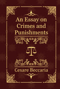 An Essay on Crimes and Punishments