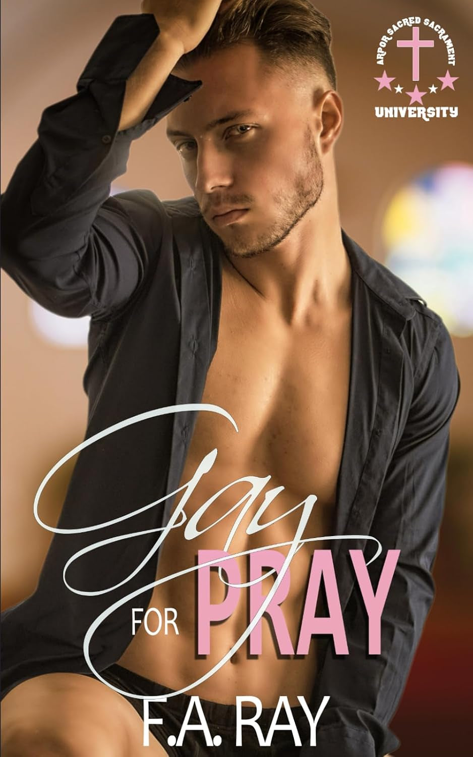 Gay for Pray: An Enemies-to-Lovers First Time MM Romance (Arpor Sacred Sacrament University)
