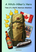A Hitch-Hiker's Hero: Tales of a North American Adventure