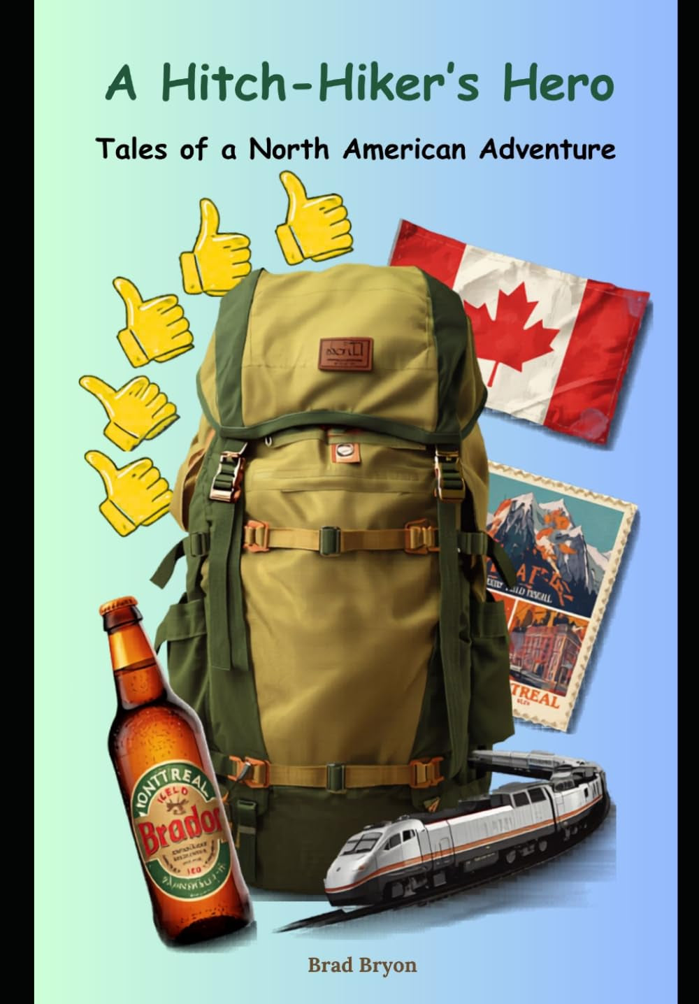 A Hitch-Hiker's Hero: Tales of a North American Adventure