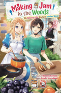 Making Jam in the Woods: My Relaxing Life Starts in Another World Vol.2