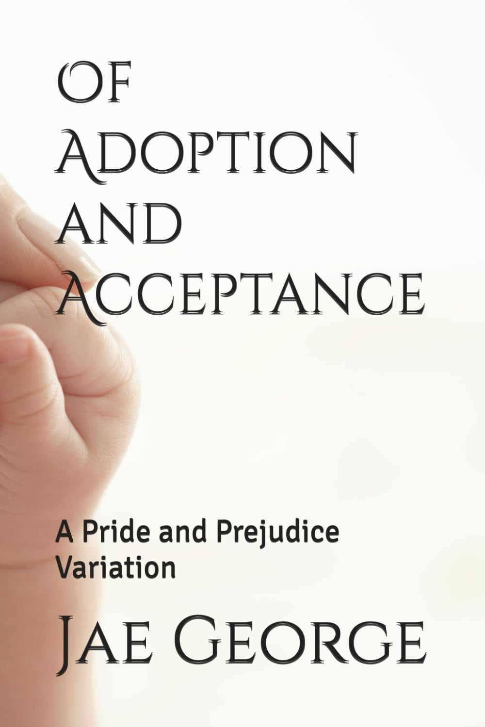 Of Adoption and Acceptance: A Pride and Prejudice Variation