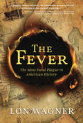 The Fever: The Most Fatal Plague in American History