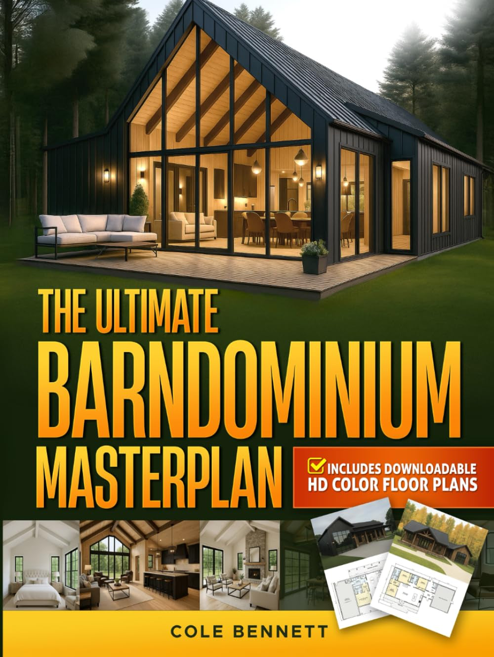 The Ultimate Barndominium Masterplan: A Step-by-Step Guide with Visual Blueprints, Budgeting Tools, and Success Stories to Build Your Custom, Energy-Efficient Home Right—Without Breaking the Bank