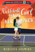 The Pickleball Girl Finds Her Match (Whisper Hills Country Club, 1)