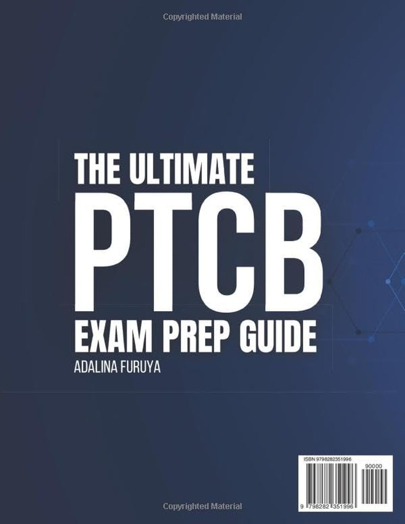 The Ultimate PTCB Exam Prep Guide: A Visual, Quick and Stress-Free Plan with 7 Full Simulations and Review Sheets to Help You Face the Exam Confidently, Save Time and Money, and Boost Your Success