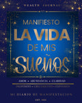 Manifiesta la vida de tus Sueños: Un journal de manifestación con ejercicios, afirmaciones y técnicas para reprogramar tu mentalidad y crear tu vida ideal (Spanish Edition)