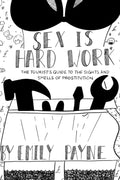 Sex is Hard Work: The Tourist’s Guide to the Sights and Smells of Prostitution