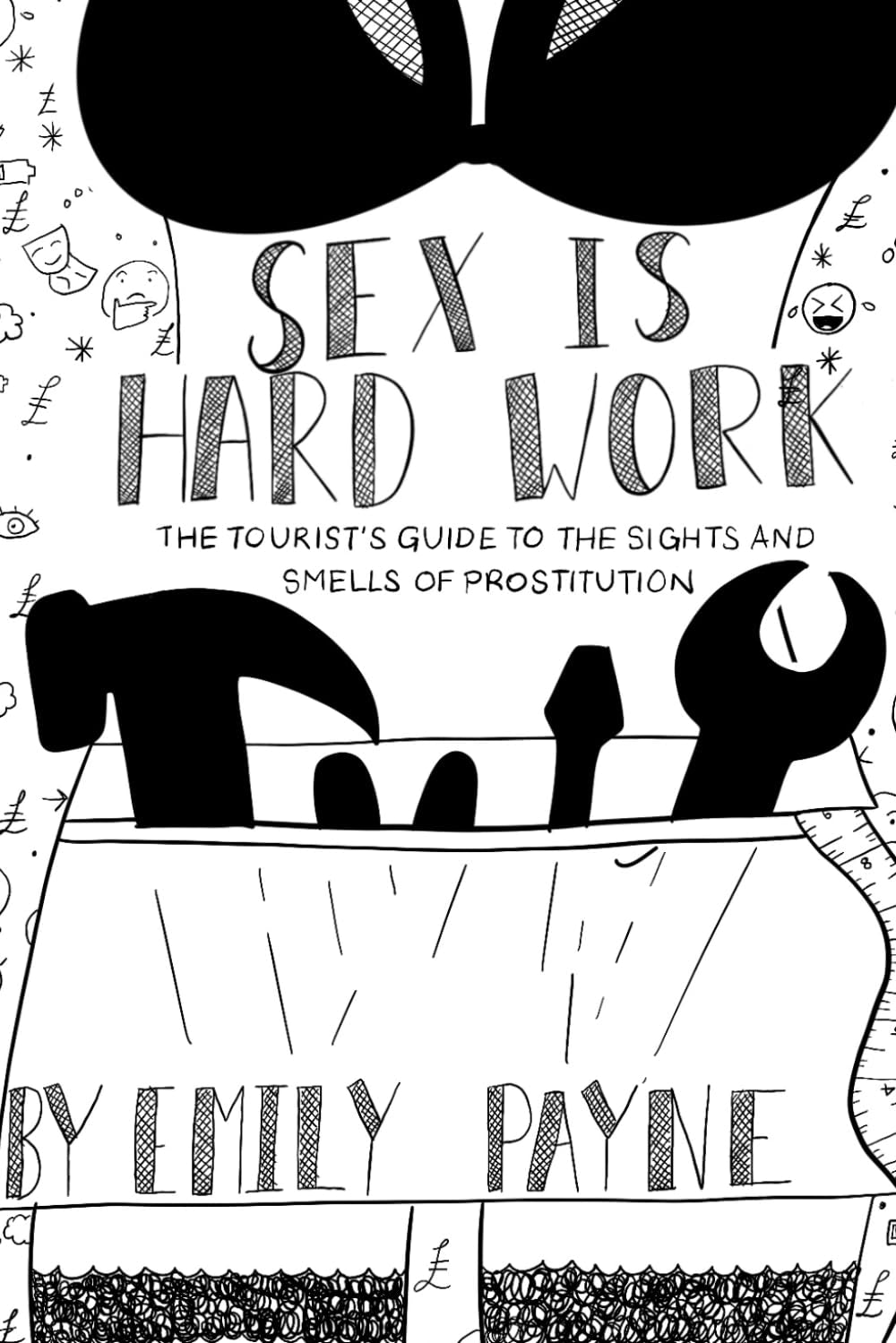 Sex is Hard Work: The Tourist’s Guide to the Sights and Smells of Prostitution