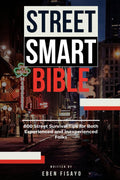 STREET SMART BIBLE: 800 Street Survival Tips for Both Experienced and Inexperienced Folks