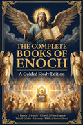The Complete Books of Enoch: A Guided Study Edition — 1 Enoch, 2 Enoch & 3 Enoch in Plain English with Section Introductions, Visual Guides, Glossary, and Biblical Connections