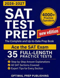 SAT Test Prep: The Complete & Up-to-Date Prep Book with Full-Length Practice Tests, Test-Ready Practice Questions & Step-by-Step Explanations to Ace the Digital SAT