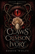 Claws of Crimson and Ivory: An Epic Romantasy (Dragon Touched)