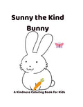 Sunny the Kind Bunny: A Kindness Coloring Book for Kids Ages 3-8