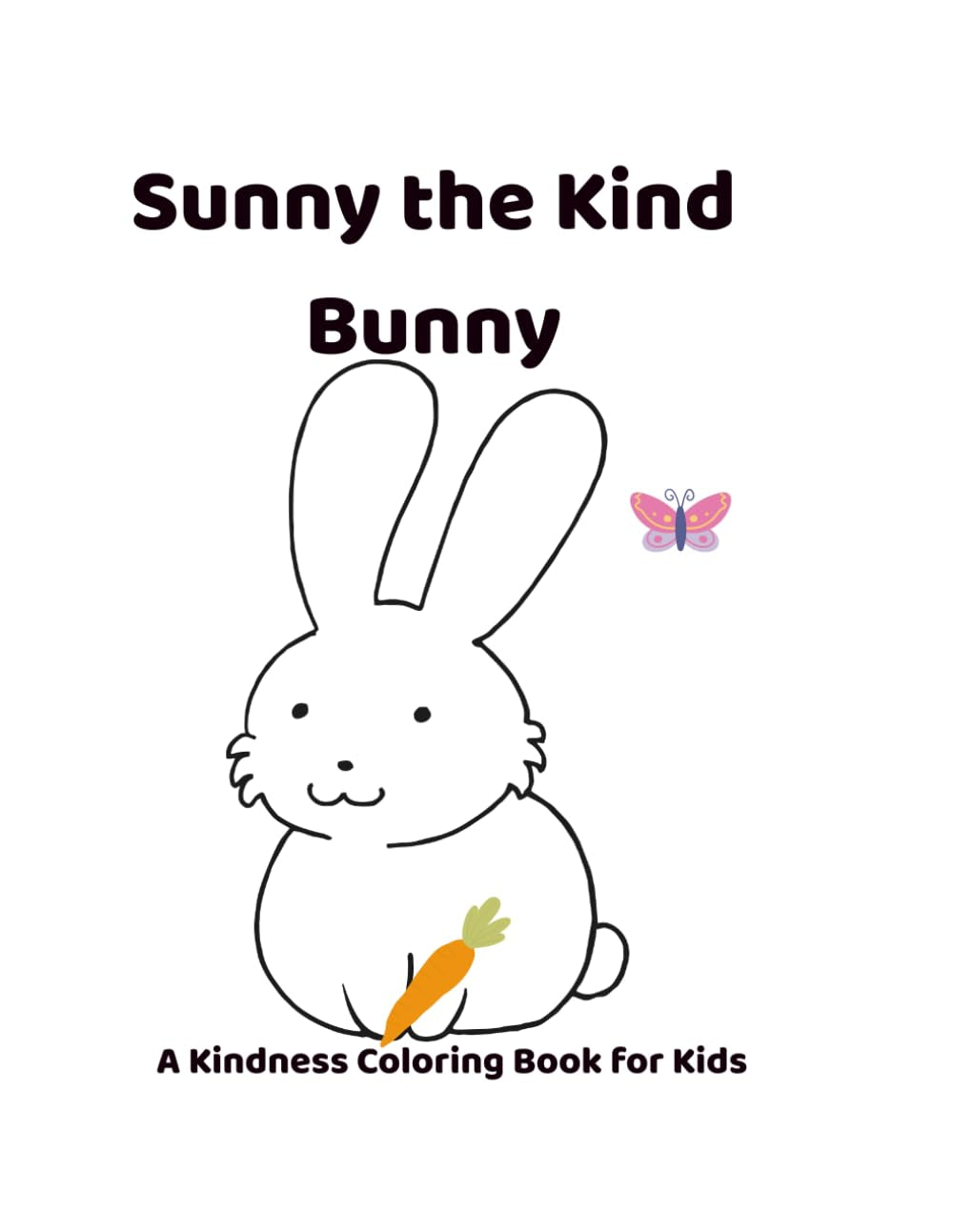 Sunny the Kind Bunny: A Kindness Coloring Book for Kids Ages 3-8