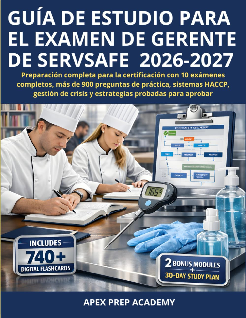 GUÍA DE ESTUDIO PARA EL EXAMEN DE GERENTE DE SERVSAFE 2026-2027: Preparación completa para la certificación con 10 exámenes completos, más de 900 ... probadas para aprobar (Spanish Edition)