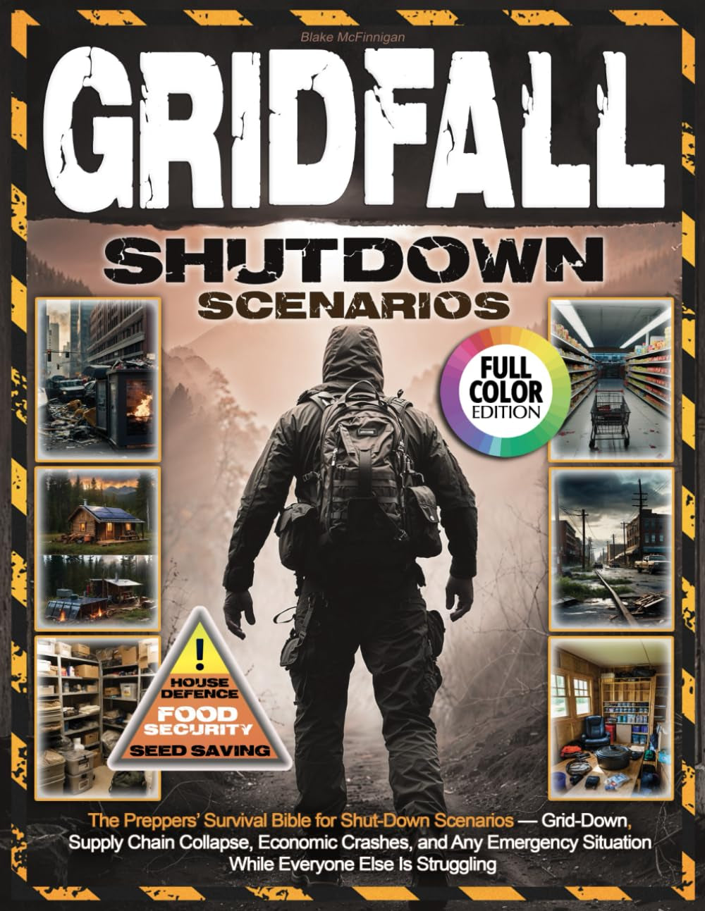 Gridfall: The Preppers’ Survival Bible for Shut-Down Scenarios — Grid Failures, Pandemics, Supply Chain Collapse, Economic Crashes, and Any Emergency Situation — While Everyone Else Is Struggling