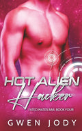 Hot Alien Hacker (Fated Mates Bar)
