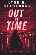 Out of Time: A Defend and Protect Novella