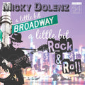 A LITTLE BIT BROADWAY A LITTLE BIT ROCK & ROLL