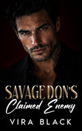 Savage Don's Claimed Enemy: A Surprise Pregnancy Mafia Romance (Empire of Savages)
