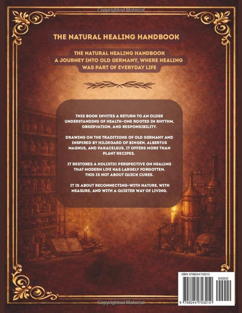 The Natural Healing Handbook – The Old German Apothecary: Forgotten Herbal Remedies, Monastic Medicine, and Medieval Healing Wisdom from Old Europe