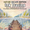 Ink Tracing Book For Adults - Nature Escape Edition: No Color Pens Needed, Just Your Black Ink! A Fun, Creative, and Relaxing Activity For Teen & Adults. (Teen & Adult Coloring Books)
