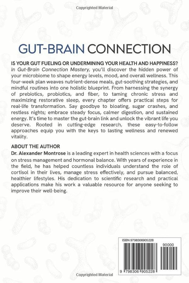 Gut-Brain Connection: 4 Weeks to Overhaul Your Health, Lift Your Mood, and Supercharge Your Energy