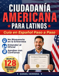 Ciudadanía Americana para Latinos: Guía en Español Paso a Paso para No Bloquearte en la Entrevista, Entender al Oficial y Aprobar el Examen con ... Oficiales del USCIS (Spanish Edition)
