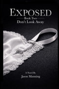 EXPOSED- Book Two: Don't Look Away