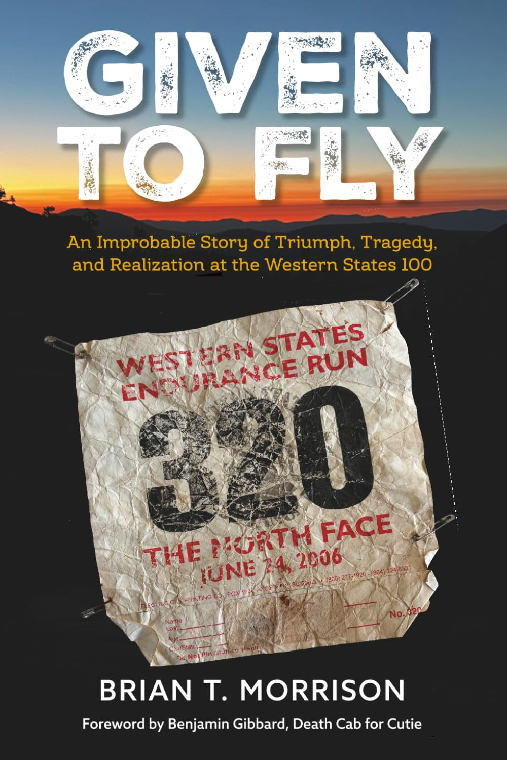 Given To Fly: An Improbable Story of Triumph, Tragedy, and Realization at the Western States 100